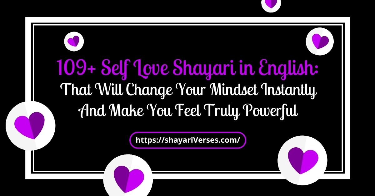 109+ Self Love Shayari in English: That Will Change Your Mindset Instantly And Make You Feel Truly Powerful