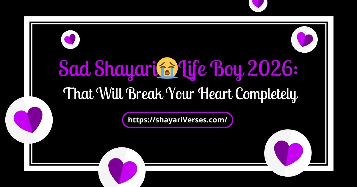Sad Shayari😭Life Boy 2026: That Will Break Your Heart Completely